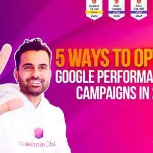 5 Ways to Optimize Google Performance Max Campaigns 📈 Increase Conversions 2022